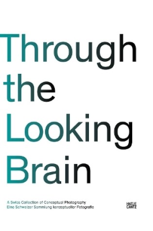 Cover of Through the Looking Brain: Eine Schweizer Sammlung konzeptueller Fotografie