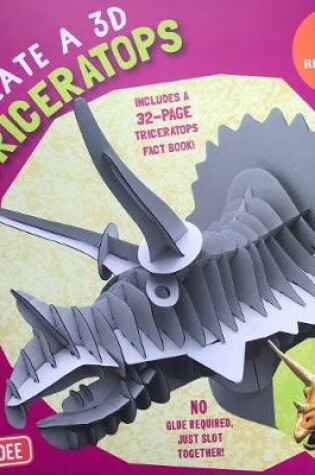 Cover of CREATE A 3D TRICERATOPS