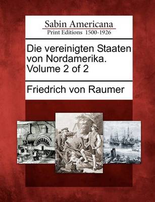 Book cover for Die Vereinigten Staaten Von Nordamerika. Volume 2 of 2