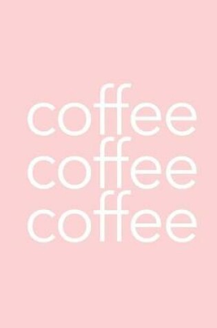 Cover of Coffee Coffee Coffee