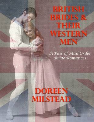 Book cover for British Brides & Their Western Men: A Pair of Mail Order Bride Romances