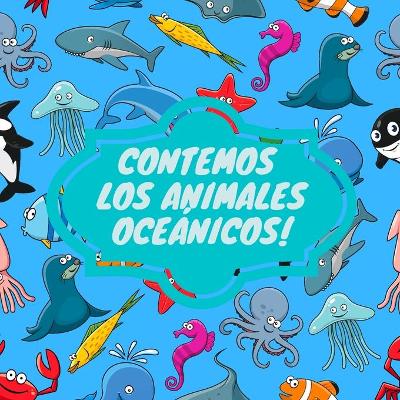 Book cover for Contemos Los Animales Oceánicos!