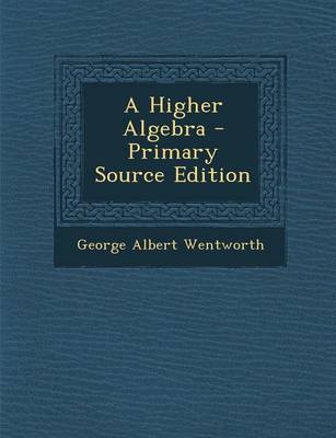 Book cover for A Higher Algebra