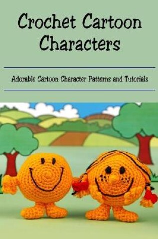 Cover of Crochet Cartoon Characters