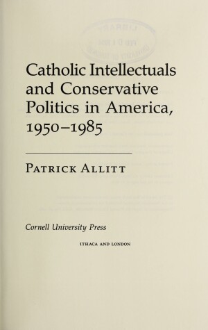 Book cover for Catholic Intellectuals and Conservative Politics in America, 1950-1985