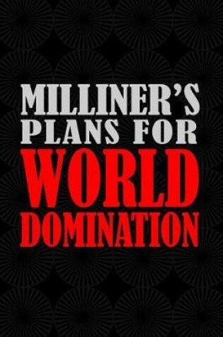 Cover of Milliner's Plans For World Domination