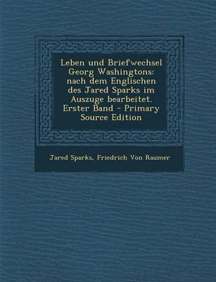 Book cover for Leben Und Briefwechsel Georg Washingtons