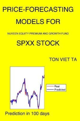 Cover of Price-Forecasting Models for Nuveen Equity Premium and Growth Fund SPXX Stock