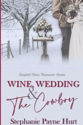 Cover of Wine, Wedding & The Cowboy