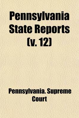 Book cover for Pennsylvania State Reports (Volume 12)