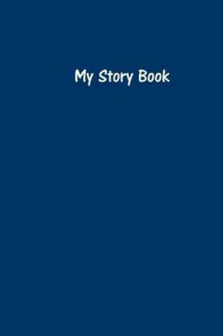 Cover of My Story Book - Create Your Own Picture Book in Navy Blue