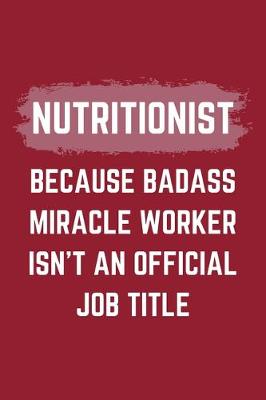 Book cover for Nutritionist Midwife Because Badass Miracle Worker Isn't An Official Job Title