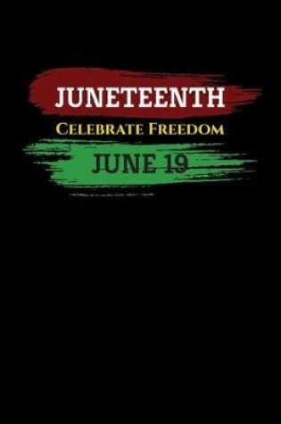 Cover of Juneteenth Celebrate Freedom June 19th