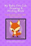 Book cover for My Baby Fox Cub Drawing and Writing Book