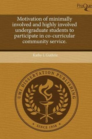 Cover of Motivation of Minimally Involved and Highly Involved Undergraduate Students to Participate in Co-Curricular Community Service