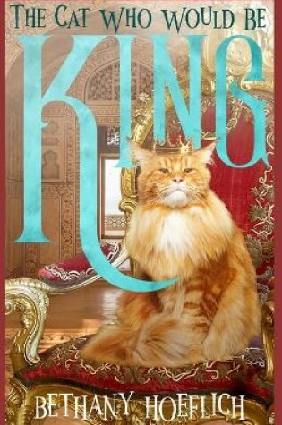 Cover of The Cat Who Would Be King