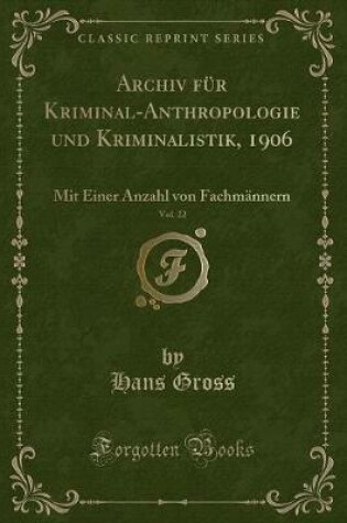 Cover of Archiv Für Kriminal-Anthropologie Und Kriminalistik, 1906, Vol. 22