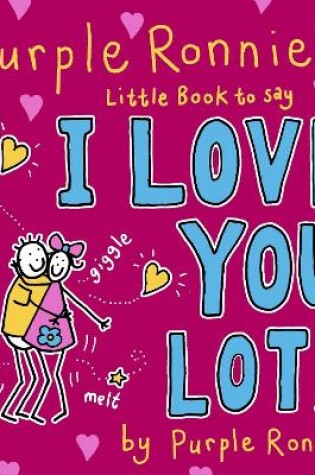 Cover of Purple Ronnie's Little Book to Say I Love You Lots