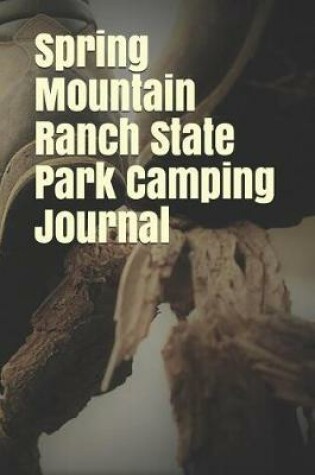 Cover of Spring Mountain Ranch State Park Camping Journal