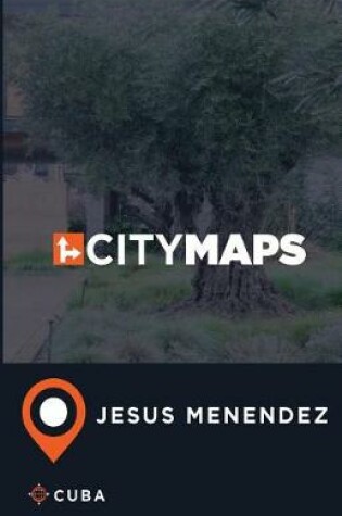 Cover of City Maps Jesus Menendez Cuba