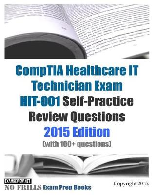 Book cover for CompTIA Healthcare IT Technician Exam HIT-001 Self-Practice Review Questions