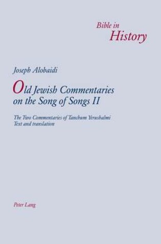 Cover of Old Jewish Commentaries on the Song of Songs II: The Two Commentaries of Tanchum Yerushalmi Text and Translation