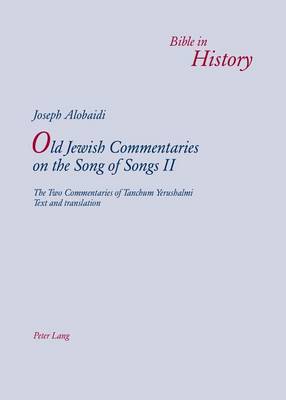 Cover of Old Jewish Commentaries on the Song of Songs II: The Two Commentaries of Tanchum Yerushalmi Text and Translation