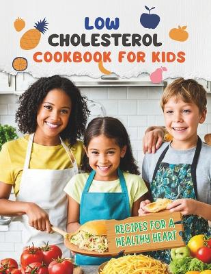 Book cover for Low Cholesterol Cookbook For Kids