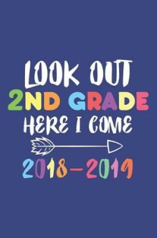 Cover of Look Out 2nd Grade Here I Come 2018-2019