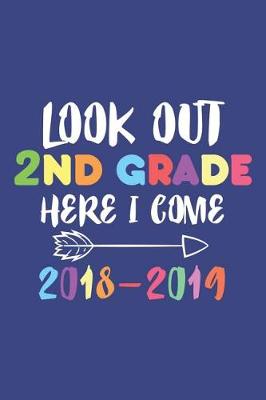 Book cover for Look Out 2nd Grade Here I Come 2018-2019