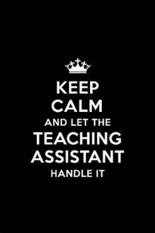 Cover of Keep Calm and Let the Teaching Assistant Handle It