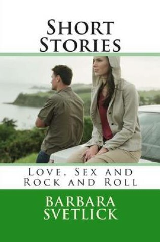 Cover of Short Stories Love, Sex and Rock and Roll