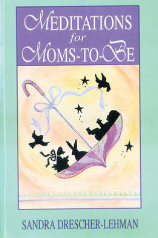 Cover of Mediations for Moms-To-Be