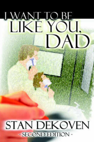 Cover of I Want To Be Like You Dad