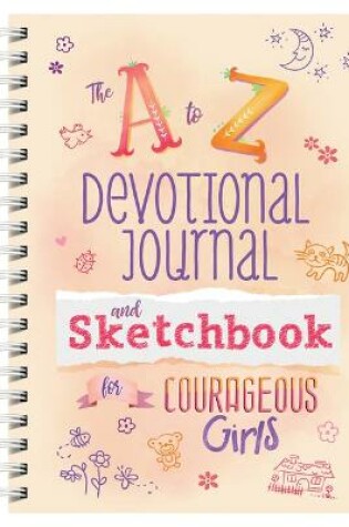 Cover of A to Z Devotional Journal and Sketchbook for Courageous Girls