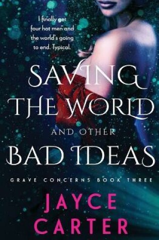 Cover of Saving the World and Other Bad Ideas