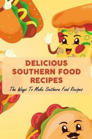 Cover of Delicious Southern Food Recipes