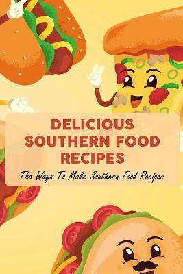 Book cover for Delicious Southern Food Recipes