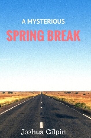 Cover of A Mysterious Spring Break