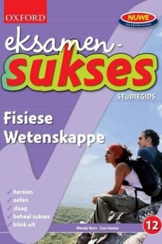 Cover of Eksamen sukses fisiese wetenskappe: Gr 12: Studiegids