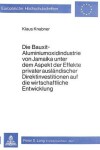 Book cover for Die Bauxit-Aluminiumoxidindustrie Von Jamaika Unter Dem Aspekt Der Effekte Privater Auslaendischer Direktinvestitionen Auf Die Wirtschaftliche Entwicklung