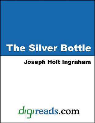 Book cover for The Silver Bottle, or the Adventures of Little Marlboro in Search of His Father