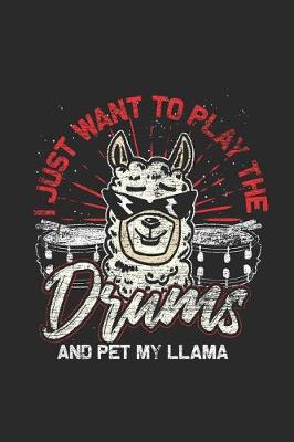 Book cover for I Just Want To Play Drums And Pet My Llama