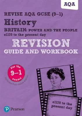 Cover of Revise AQA GCSE (9-1) History Britain: Power and the people: c1170 to the present day Revision Guide and Workbook