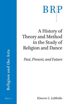 Cover of A History of Theory and Method in the Study of Religion and Dance