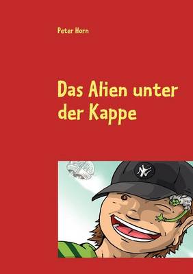 Book cover for Das Alien unter der Kappe