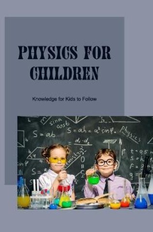 Cover of Physics for Children