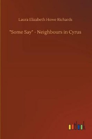 Cover of Some Say - Neighbours in Cyrus