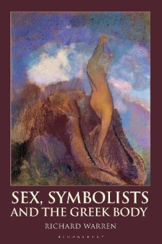 Cover of Sex, Symbolists and the Greek Body