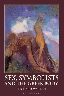 Cover of Sex, Symbolists and the Greek Body